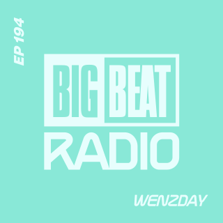 Big Beat Radio EP #194 - WENZDAY Heartbeat Mix