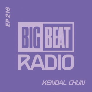 Big Beat Radio: EP #216 - Kendal Chun (Box Of Fun Mix)